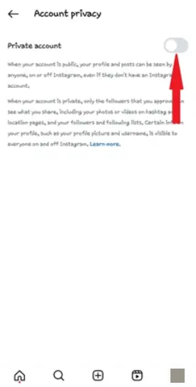 
Turn on the toggle button for Private Account.