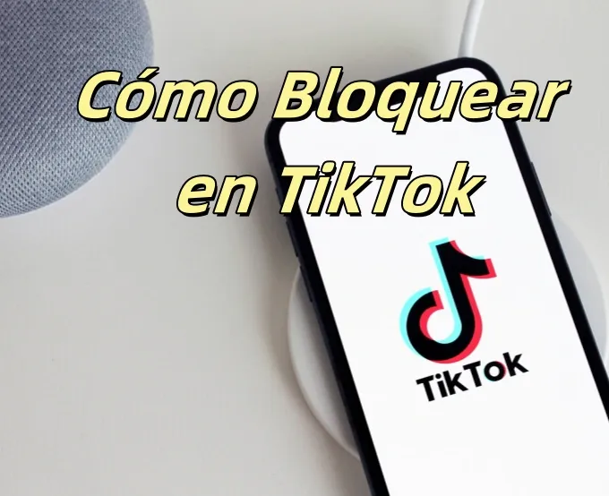 Cómo Bloquear y Desbloquear a Alguien en TikTok [Actualizado 2024]