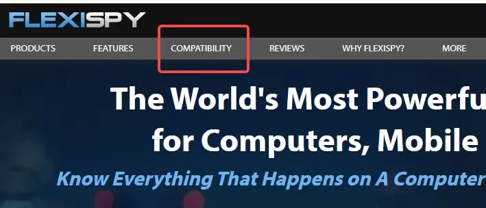 Click on compatability on FlexiSPY homepage.