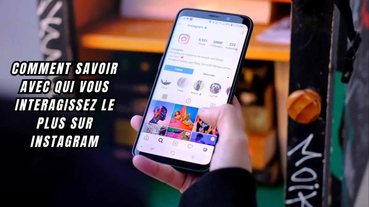 Comment savoir avec qui vous interagissez le plus sur Instagram