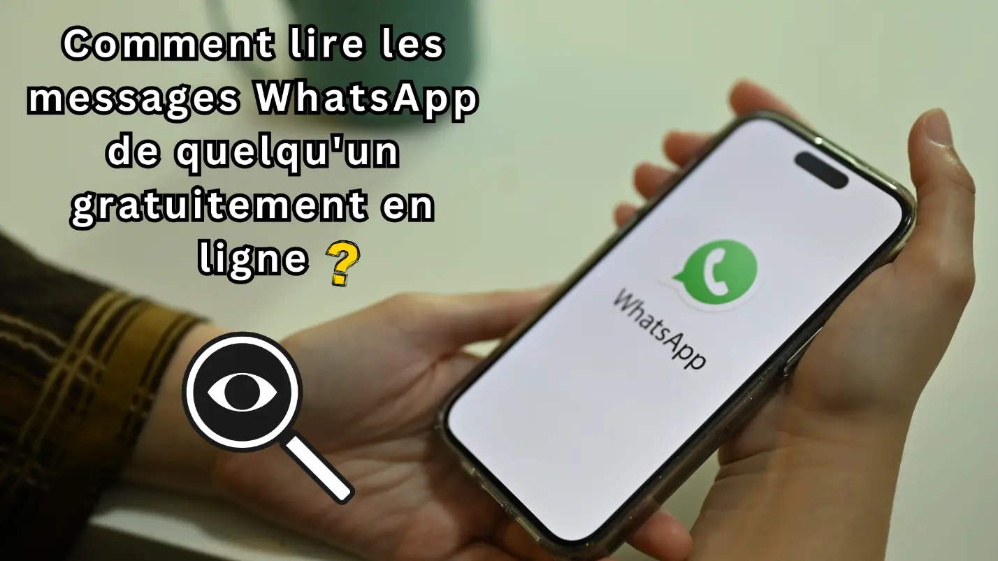 lire les messages whatsapp de quelqu'un gratuit