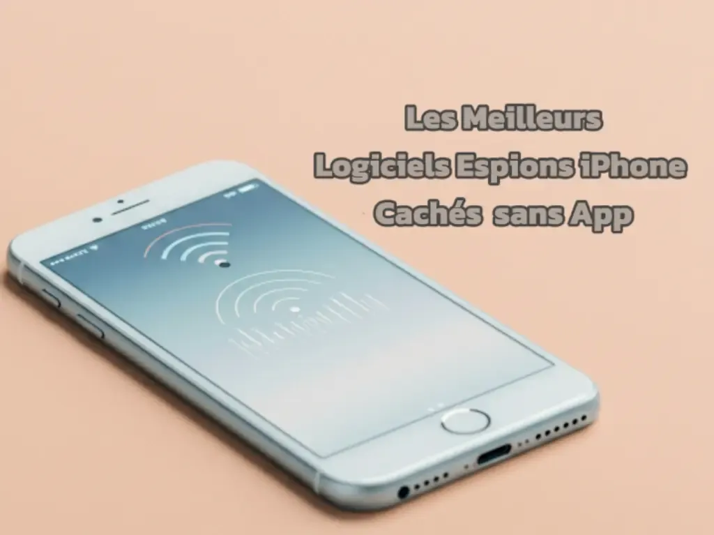 meilleure logiciel espion iPhone caché sans installation d'application